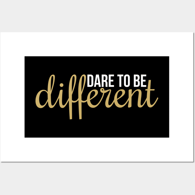 Dare to Be Different Wall Art by Inspirit Designs